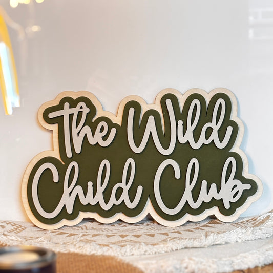 THE WILD CHILD CLUB WALL SIGN